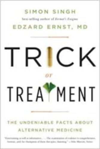 Simon Singh - Trick or Treatment (The undeniable facts about alternative medicine)