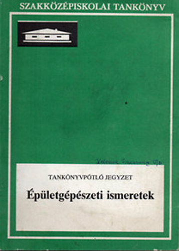 Mujdricza Ferenc  (szerk) - �p�letg�p�szeti ismeretek - tank�nyvp�tl� jegyzet