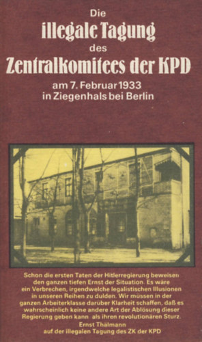 G�nter Hortzschansky - Die illegale Tagung des Zentralkomitees der KPD - am 7. Februar 1933 in Ziegenhals bei Berlin