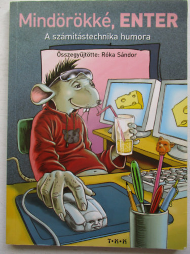 Rka Sndor - Mindrkk enter - A szmtstechnika humora