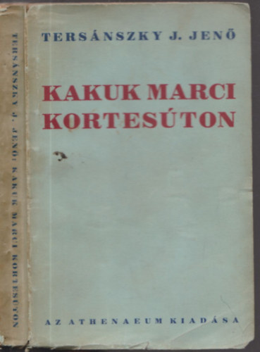 Ters�nszky J. Jen� - Kakuk Marci kortes�ton (Els� kiad�s)