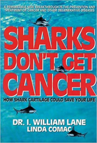 Dr. I. William Lane-Linda Comac - Sharks don't get cancer