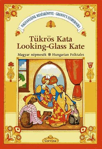 Mra Ferenc - Tkrs Kata - Looking-Glass Kate. Magyar npmesk (magyar-angol)