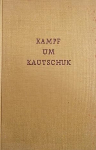 Wolfgang Jnger - Kampf um Kautschuk