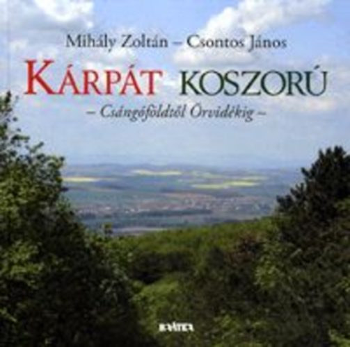 Mih�ly Zolt�n Csontos J�nos - K�rp�t - koszor� - Cs�ng�f�ldt�l �rvid�kig