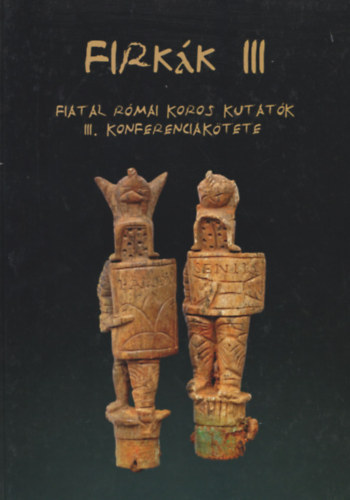 FIRKK III. - Fiatal Rmai Koros Kutatk III. Konferenciaktete