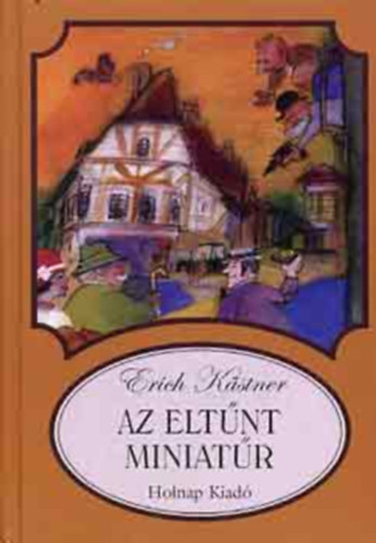 Erich K�stner - Az elt�nt miniat�r