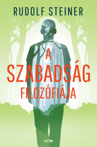 Rudolf Steiner - A szabads�g filoz�fi�ja