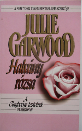 Julie Garwood - Halvny rzsa - A Clayborne testvrek I.