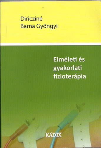 Diriczin� Barna Gy�ngyi - Elm�leti �s gyakorlati fizioter�pia