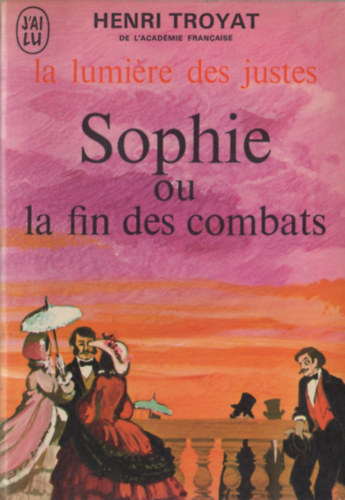Henri Troyat - Sophie ou la fin des combats