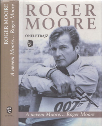 Roger Moore - A nevem Moore... Roger Moore - nletrajz