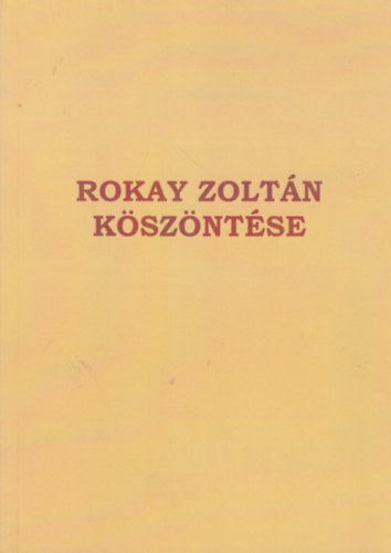 Rokay Zoltn kszntse hatvanadik szletsnapjn