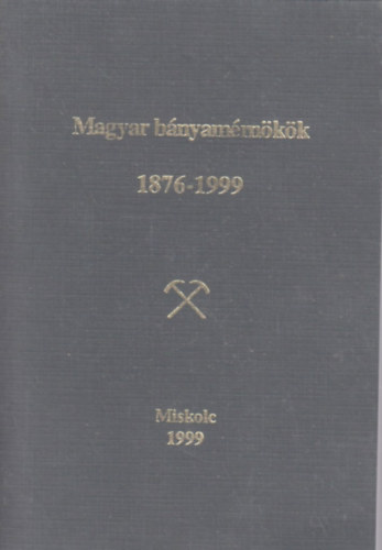 Zsmboki Lszl  (szerk.) - Magyar bnyamrnkk 1876-1999