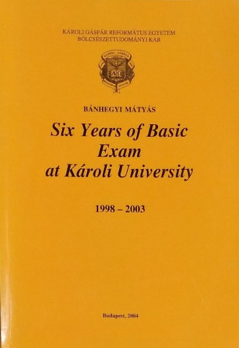 Bnhegyi Mtys - Six Years of Basic Exam at Kroli University, 1998-2003