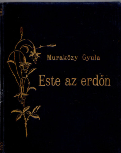 Murakzy Gyula - Este az erdn