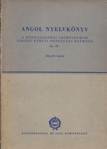 Angol nyelvknyv a kzgazdasgi technikumok idegen nyelvi osztlyai szmra III-IV.