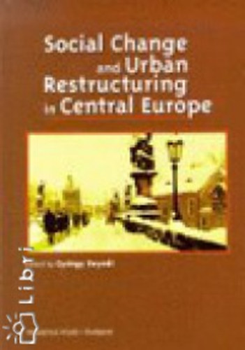 Enyedi Gyrgy - Social Change and Urban Restructuring in Central Europe