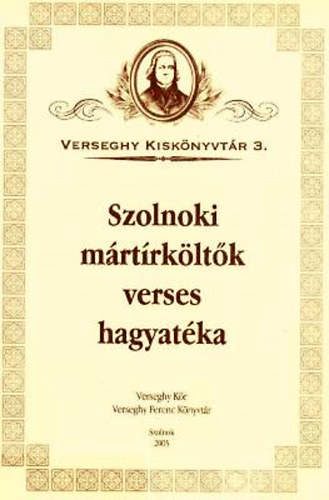 Szolnoki mártírköltők verses hagyatéka