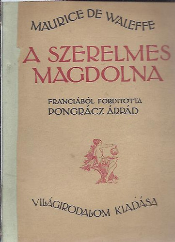 Maurice de Waleffe - A szerelmes Magdolna