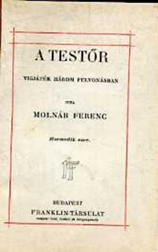 Molnr Ferenc - A testr