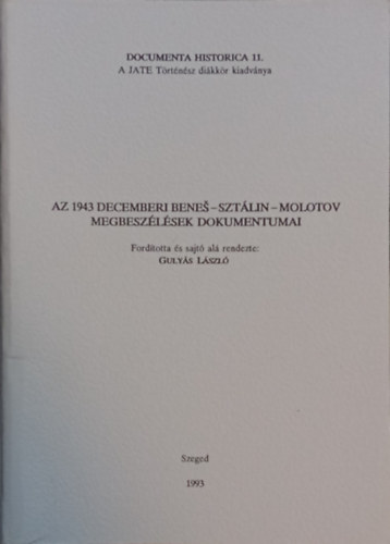 Gulys Lszl  (szerk.) - Az 1943 decemberi Benes-Sztlin-Molotov megbeszlsek dokumentumai