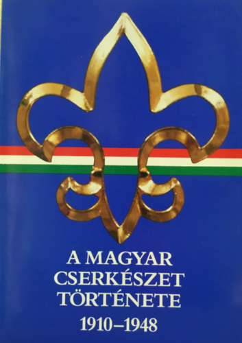 Gergely Ferenc - A magyar cserk�szet t�rt�nete 1910-1948