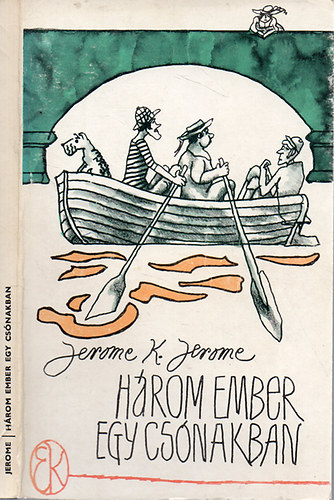 Jerome K. Jerome - Hrom ember egy csnakban (nem szmtva a kutyt - Hegeds Istvn illusztrciival)