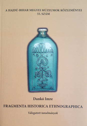 Dank Imre - Fragmenta historica ethnographica - Vlogatott tanulmnyok
