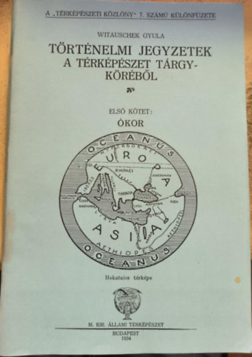 Witauschek Gyula - Trtnelmi jegyzetek a trkpszet trgykrbl I.ktet kor