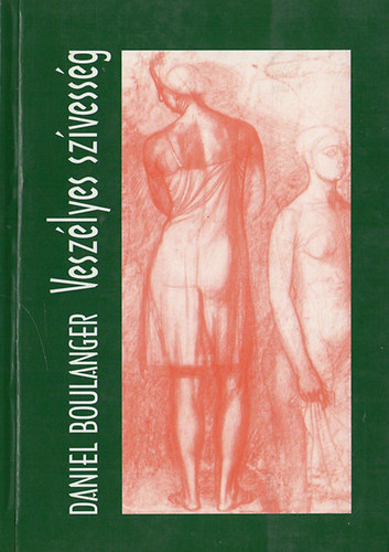 Daniel Boulanger - Vesz�lyes sz�vess�g