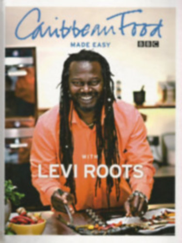 Levi Roots - Caribbean Food Made Easy (Karibi �telek, szak�csk�nyv)