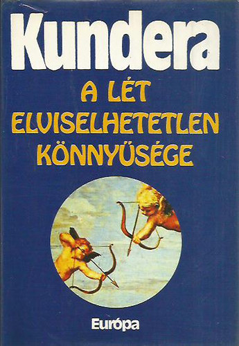 Milan Kundera - A lt elviselhetetlen knnysge