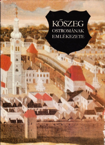 Bariska Istv�n - K�szeg ostrom�nak eml�kezete