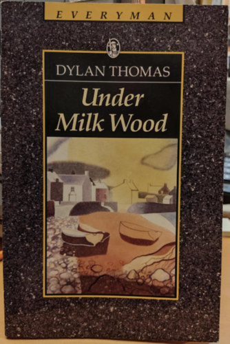 Dylan Thomas - Under milk wood - a play for voices
