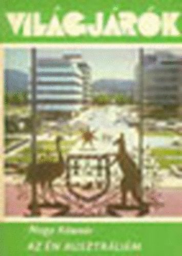 Szamos Rudolf  Nagy Kzmr (szerk.) - Az n Ausztrlim (Vilgjrk 104.)