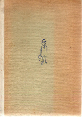 Feleki L�szl� - A Vil�g K�zepe - Jegyzetek az Ember c�msz�hoz