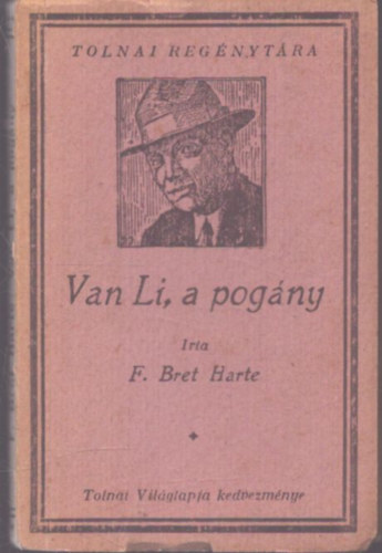 F. Bret Harte - Van Li, a pog�ny (Tolnai reg�nyt�ra)