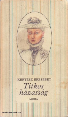 Kertsz Erzsbet - Titkos hzassg - Fekete-fehr egsz oldalas illusztrcikat tartalmaz. (sajt kppel)