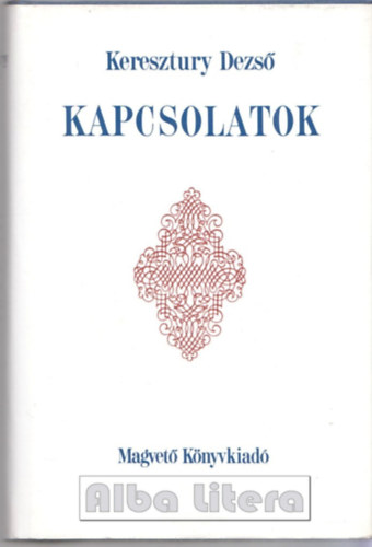 Keresztury Dezs - Kapcsolatok