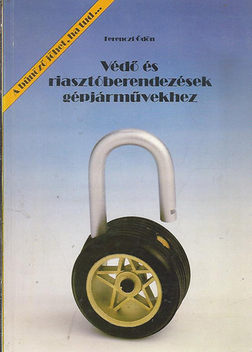 Ferenczi �d�n - V�d� �s riaszt�berendez�sek g�pj�rm�vekhez