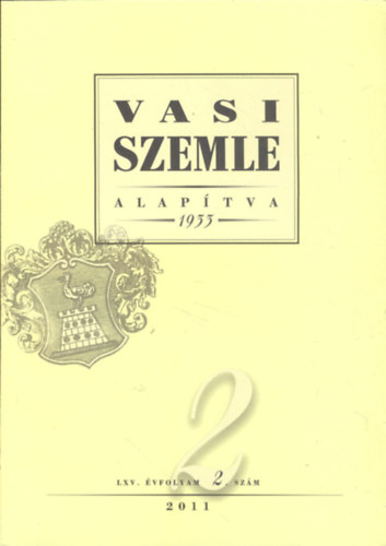 Gyurcz Ferenc  (fszerk.) - Vasi Szemle: 2011/2,3,4 szmok (3 db. lapszm, LXV. vfolyam)
