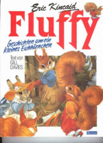 Eric Kincaid - Fluffy Geschichten um ein Kleines Eichh�rnchen