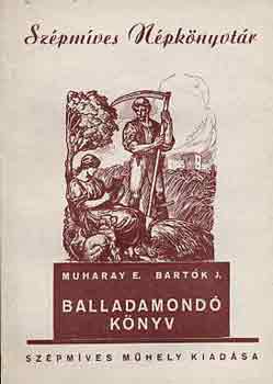 Muharay E. Bartk J. - Balladamond Knyv