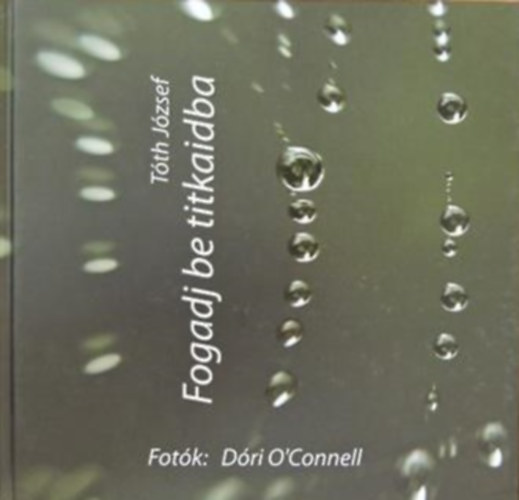 T�th J�zsef - Fogadj be titkaidba