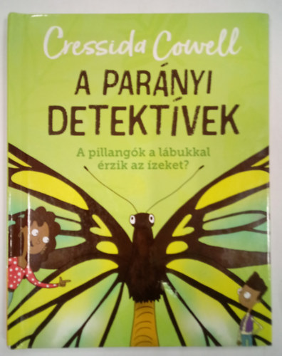 Cressida Cowell - A parnyi detektvek - A pillangk a lbukkal rzik az zeket?