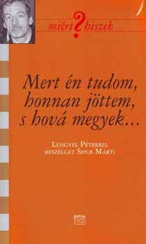 Sipos M�rti - Mert �n tudom, honnan j�ttem, s hov� megyek