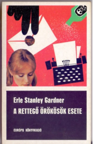 Erle Stanley Gardner - A retteg� �r�k�s�k esete