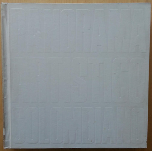 Gloria Pena de Kahn / Pena de Jaramillo - Panorama Art�stico Colombiano - (Kolumbiai M�v�szeti Panor�ma) -A kolumbiai k�pz�m�v�szet - spanyol nyelven