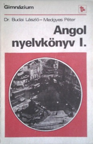 Dr. Budai Lszl; Medgyes Pter - Angol nyelvknyv I. (gimnzium)